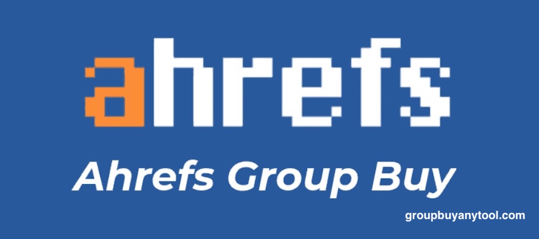 Ahrefs Group Buy is an Affordable Solution for Small Businesses and Freelancers